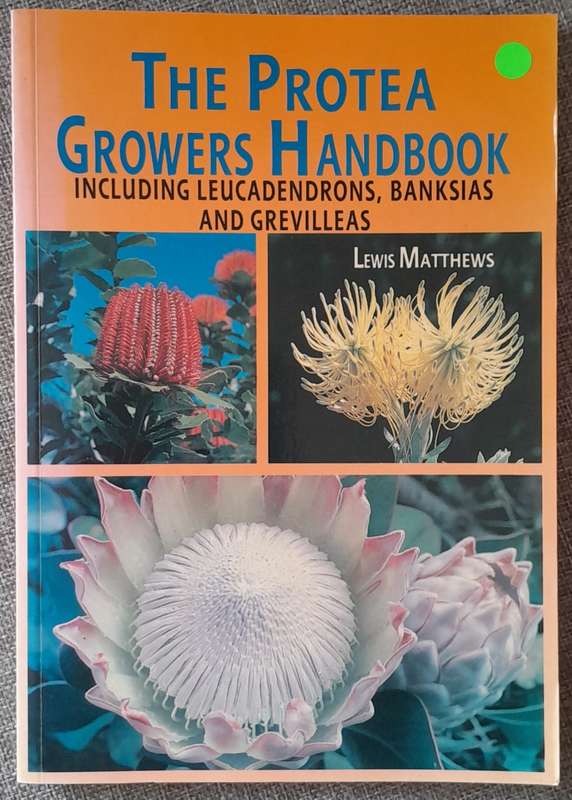 The Protea Growers Handbook - Lewis Matthews