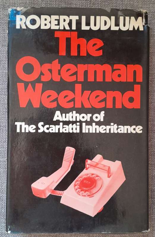 The Osterman Weekend - Robert Ludlum (1972 edition Hardcover)