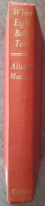 When Eight Bells Toll - Alistair Maclean (1966 Collins First Edition)