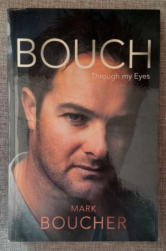 Bouch Through my eyes - Mark Boucher