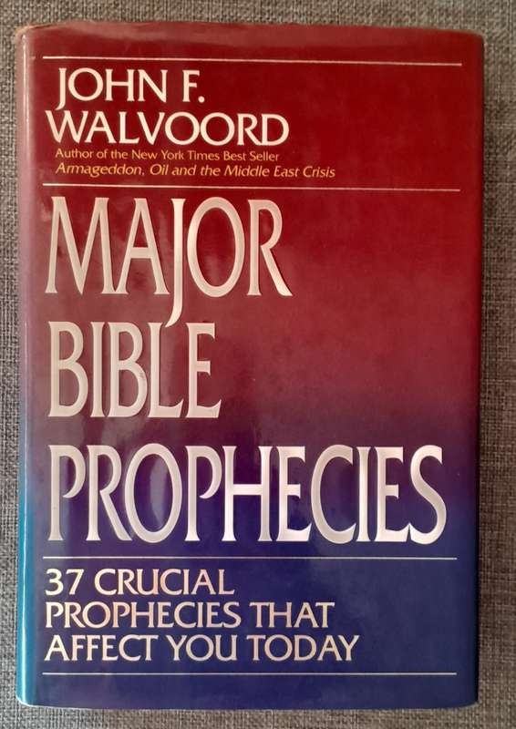 Major Bible Prophecies - John F Walvoord (Hardcover)