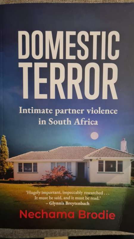 Domestic Terror - intimate partner violence in SA - Nechama Brodie