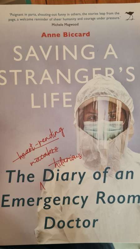 Saving a Stranger`s Life - The diary of an Emergency Room Doctor by Anne Biccard