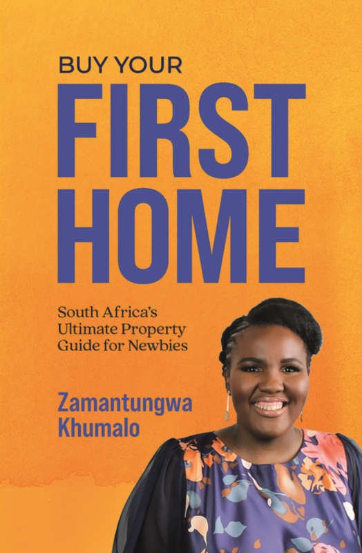 Buy your first home by Zamantungwa Khumalo