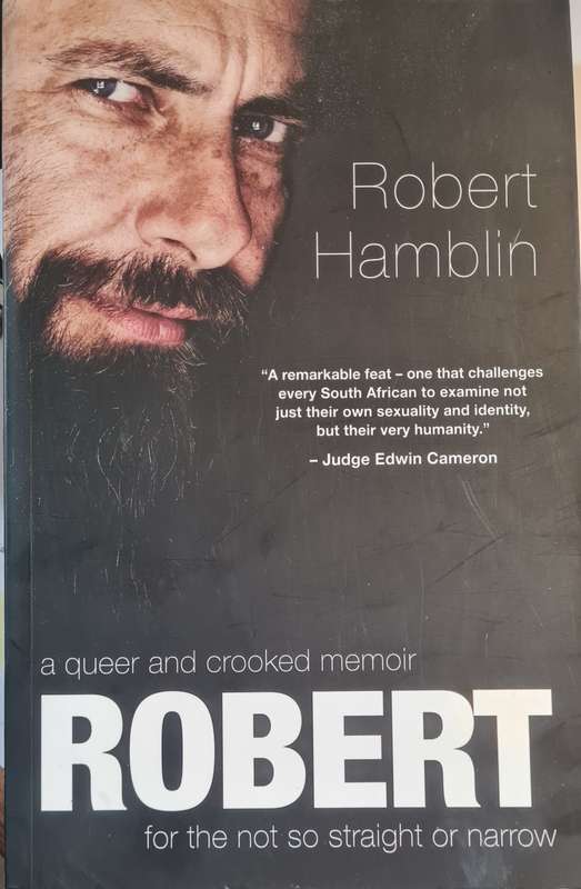 Robert - a queer and crooked memoir for the not so straight or narrow by Robert Hamblin