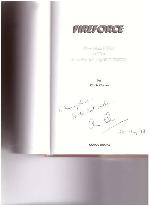 FIREFORCE: ONE MAN`S WAR IN THE RHODESIAN LIGHT INFINTRAY *SIGNED* by CHRIS COCKS