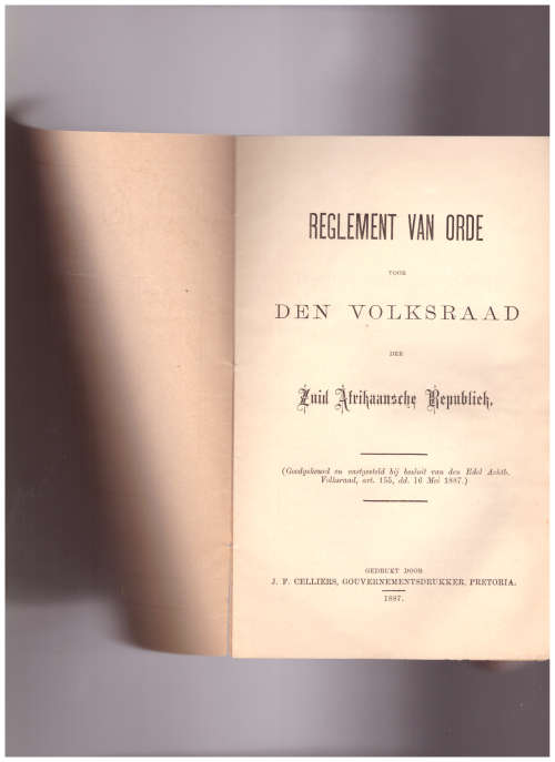 REGLEMENTE VAN ORDE VOOR DEN EERSTEN VOLKSRAAD DER Z.A. REPUBLIEK 1874,1882,1887,1891, 1894