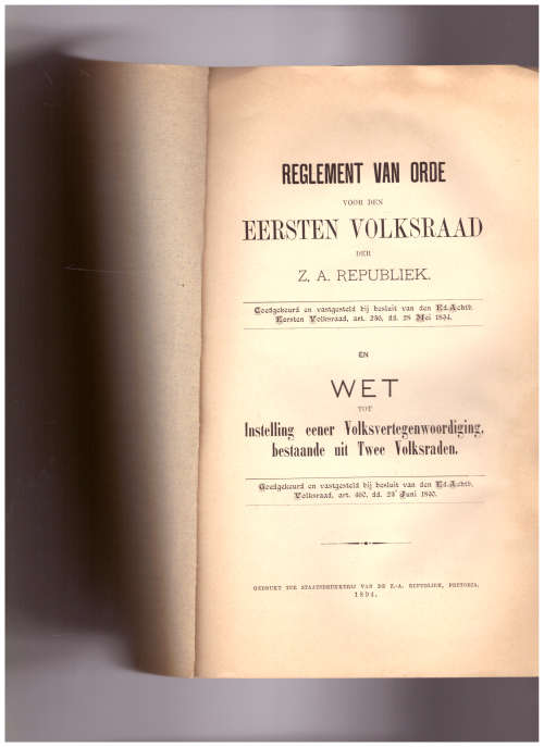 REGLEMENTE VAN ORDE VOOR DEN EERSTEN VOLKSRAAD DER Z.A. REPUBLIEK 1874,1882,1887,1891, 1894