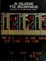 Guide to Science - by The Editors of TIME-LIFE books