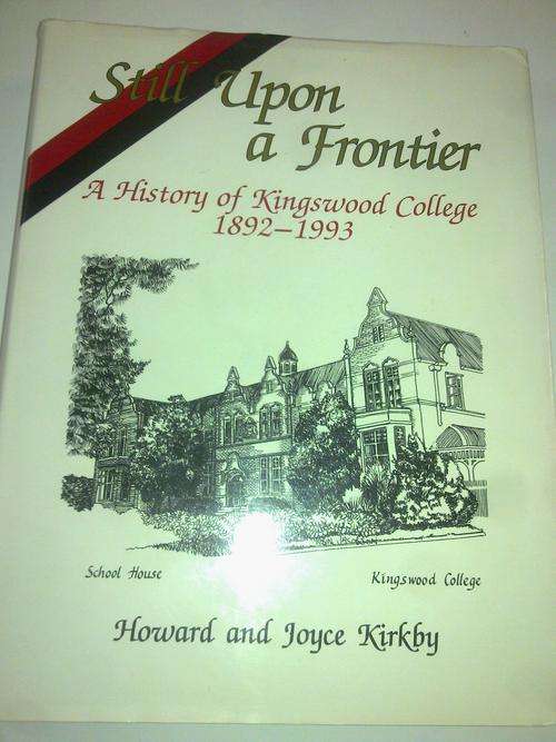 Still apon a Frontier A history of Kingswood College 1892-1993