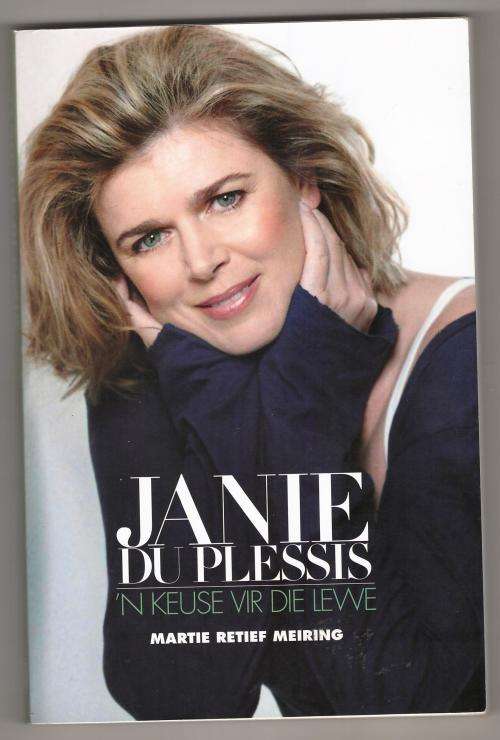 Janie du Plessis: 'n Keuse vir die lewe  -  Martie Retief-Meiring