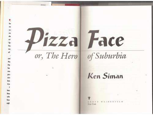 Pizza Face: Or the Hero of Suburbia  -  Ken Siman