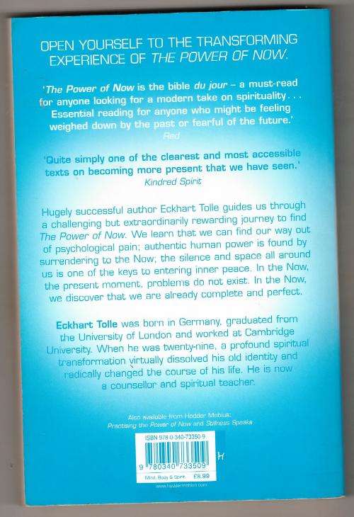 The Power of Now: A Guide to Spiritual Enlightenment  --  Eckhart Tolle