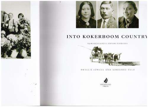 Into Kokerboom Country: Namaqualand's Jewish Pioneers  -- Phyllis Jowell, Adrienne Folb