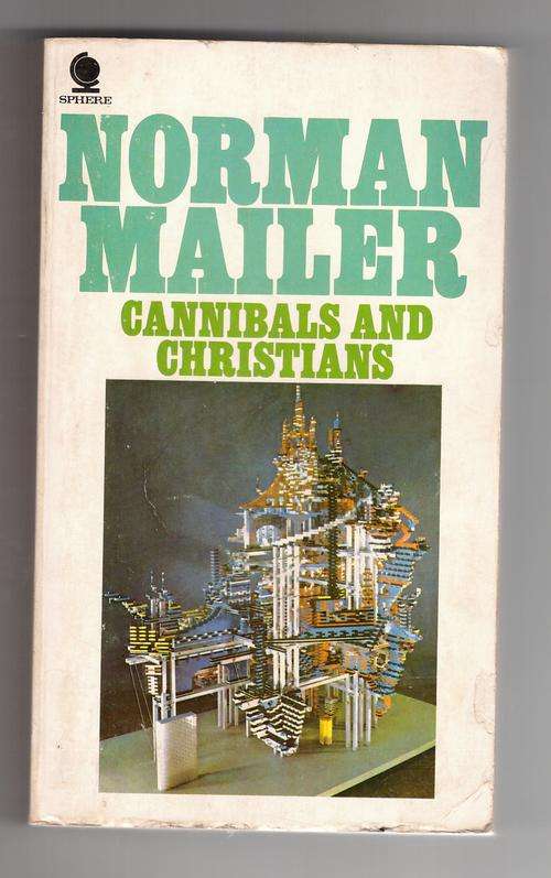 Cannibals and Christians  -  Norman Mailer