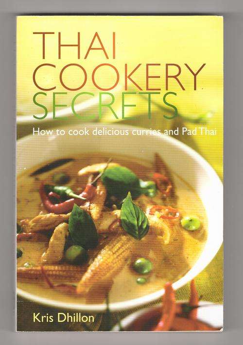 Thai Cookery Secrets  -  Kris Dhillon