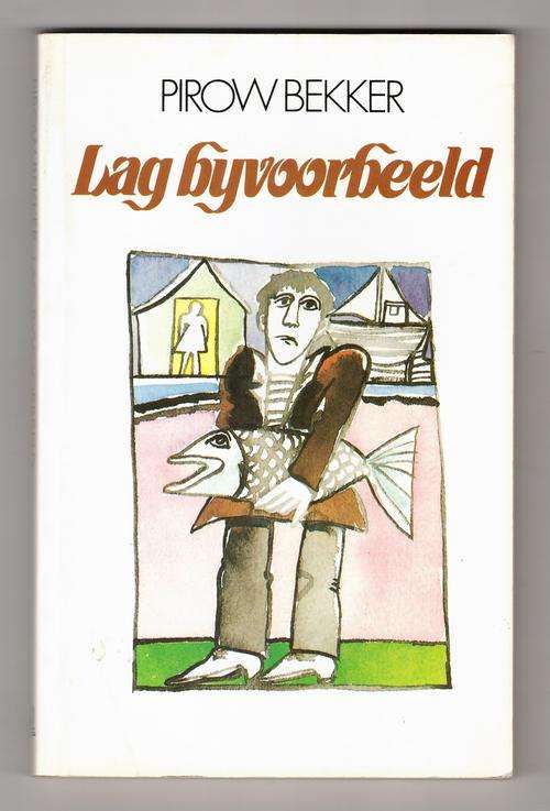 Lag byvoorbeeld  -  Pirow Bekker