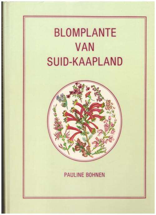 Blomplante van Suid-Kaapland - Pauline Bohnen