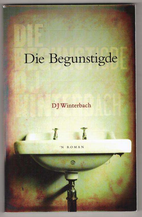 Die Begunstigde  -  D J Winterbach