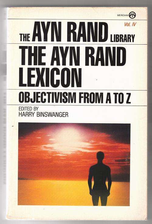 The Ayn Rand Lexicon: Objectivism from A to Z  -  Harry Binswanger (ed.)