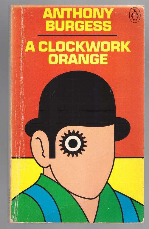 A Clockwork Orange  -  Anthony Burgess