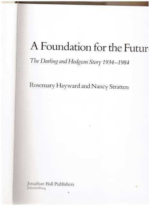 A Foundation For the Future - The Darling and Hodgson Story 1934