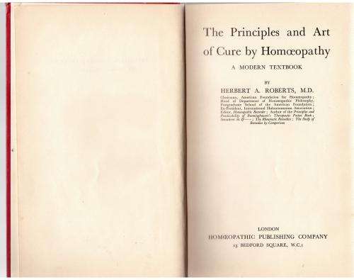 The Principles and Art of Cure by Homoeopathy: A Modern Textbook -- Herbert A. Roberts