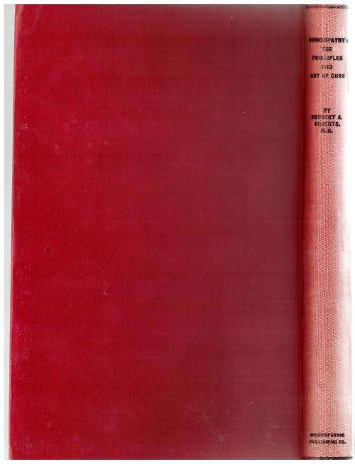 The Principles and Art of Cure by Homoeopathy: A Modern Textbook -- Herbert A. Roberts
