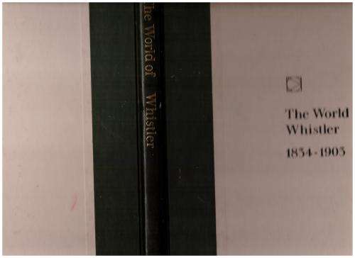 The World of Whistler, 1834-1903 -- Tom Prideaux