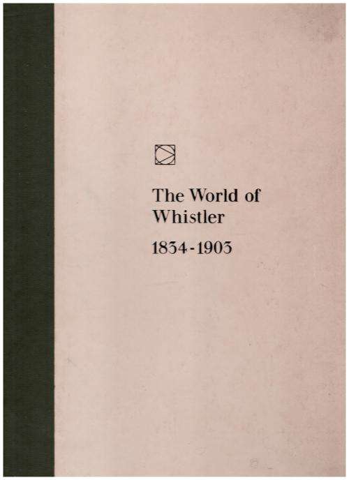 The World of Whistler, 1834-1903 -- Tom Prideaux