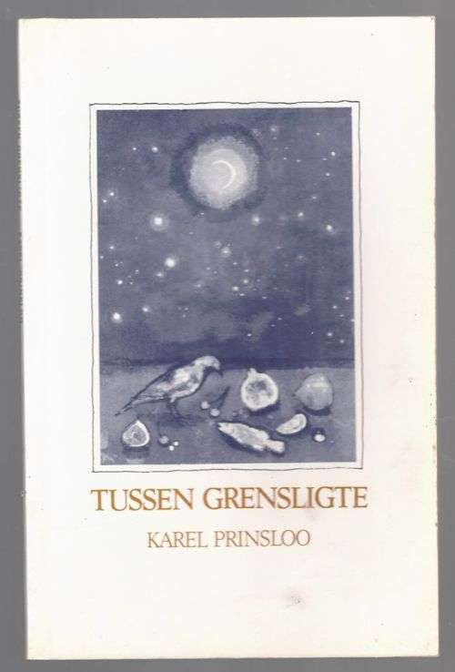 Tussen Grensligte -- Karel Prinsloo