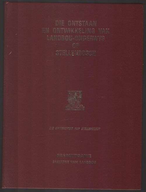 Die Ontstaan en Ontwikkeling van Landbou-Onderwys op Stellenbosch --  J.H. Neethling and J.C. Swart