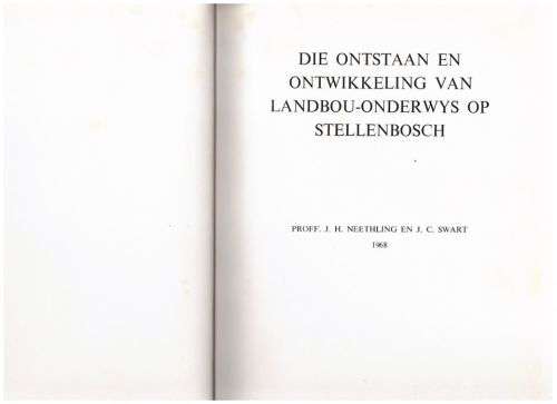 Die Ontstaan en Ontwikkeling van Landbou-Onderwys op Stellenbosch --  J.H. Neethling and J.C. Swart