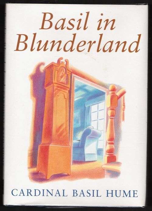 Basil in Blunderland -- Basil Hume