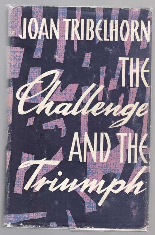 The Challenge and the Triumph -- Joan Tribelhorn