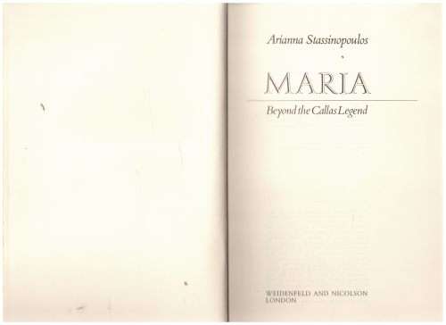 Maria: Beyond the Callas Legend -- Arianna Stassinopoulos