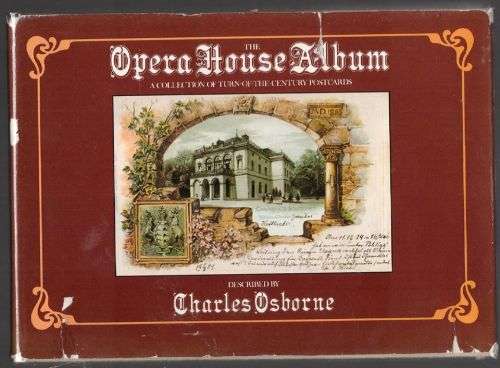 The Opera House Album: A Collection of Turn of the Century Postcards-- Charles Osborne