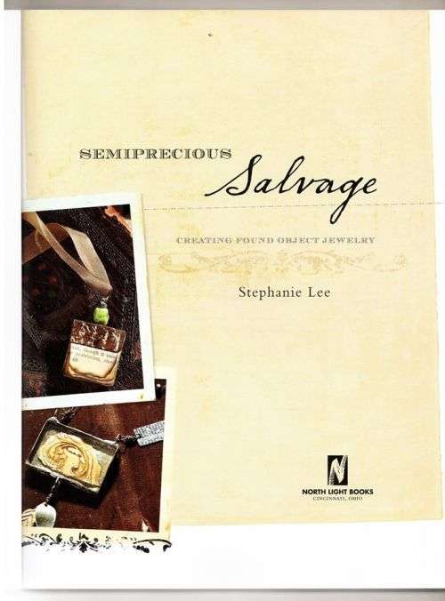 Semiprecious Salvage: Creating Found Art Jewelry -- Stephanie Lee