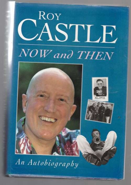 Now and Then: An Autobiography -- Roy Castle