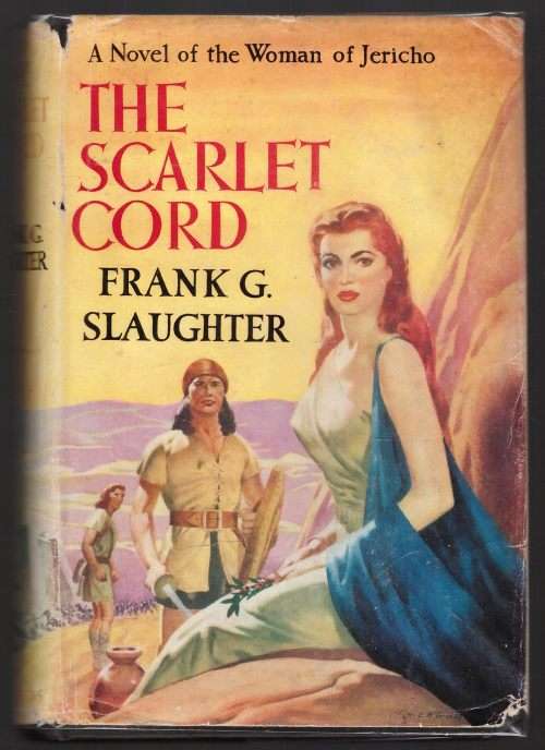 The Scarlet Cord: A Novel of the Woman of Jericho -- Frank G. Slaughter
