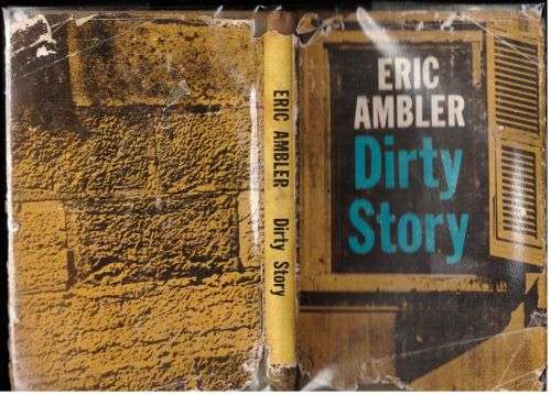 Dirty Story -- Eric Ambler