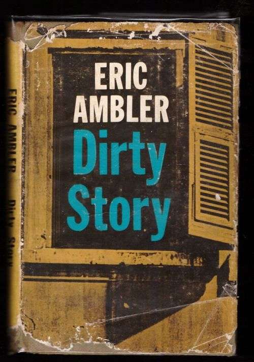 Dirty Story -- Eric Ambler