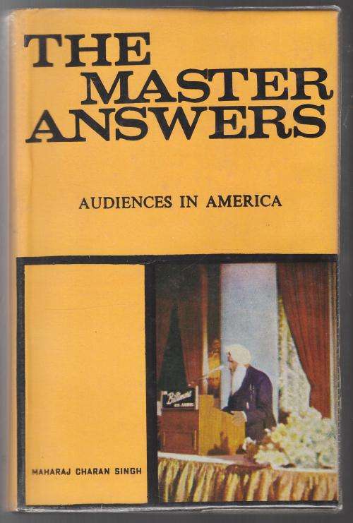 The Master Answers: To Audiences in America -- Charan Singh (Satguru)