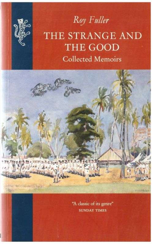 The Strange and the Good: Collected Memoirs -- Roy Fuller