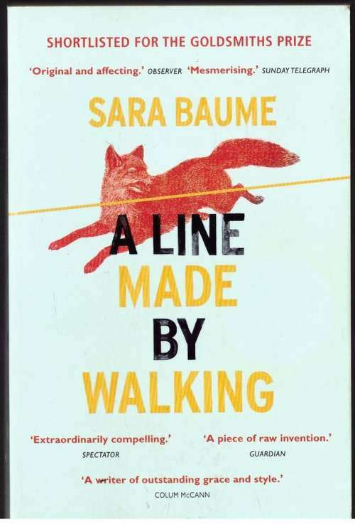 A Line Made by Walking: A Novel -- Sara Baume
