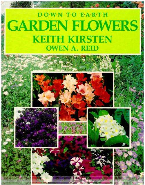Down to Earth: Garden Plants and Flowers  --  Keith Kirsten, Owen A. Reid
