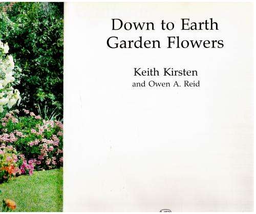 Down to Earth: Garden Plants and Flowers  --  Keith Kirsten, Owen A. Reid