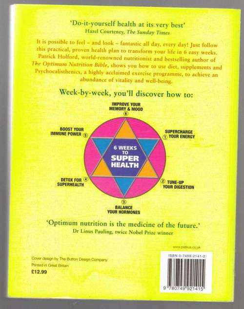 Six Weeks to Superhealth: An Easy-to-Follow Programme for Total Health -- Patrick Holford