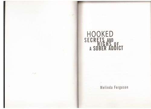 Hooked: Secrets and Highs of a Sober Addict -- Melinda Ferguson
