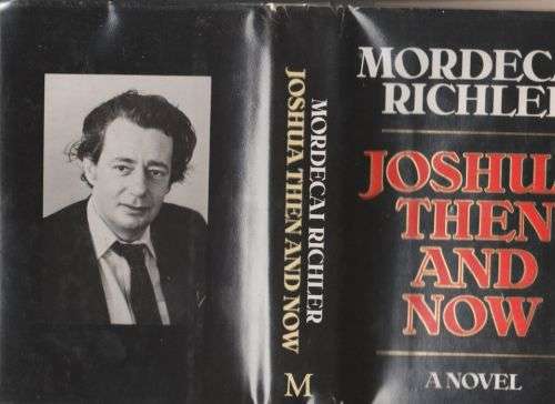 Joshua Then and Now: A Novel -- Mordecai Richler